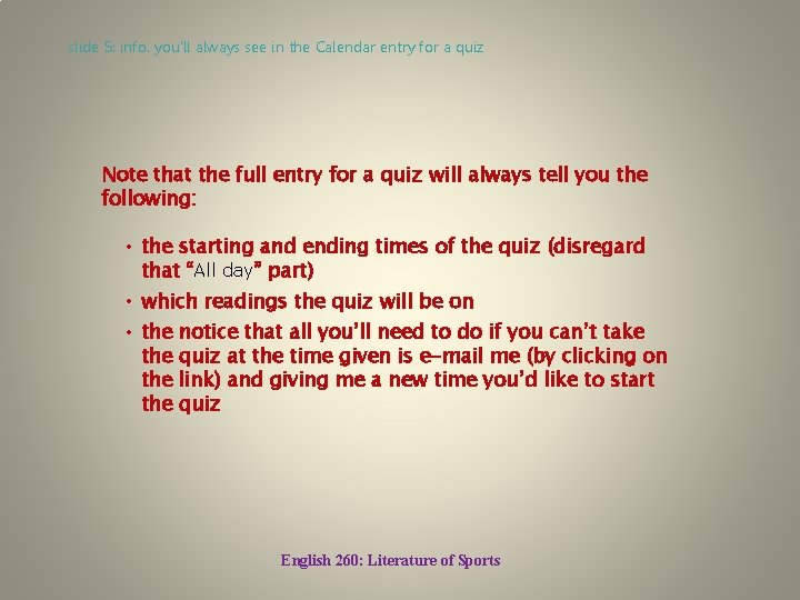 slide 5: info. you’ll always see in the Calendar entry for a quiz Note