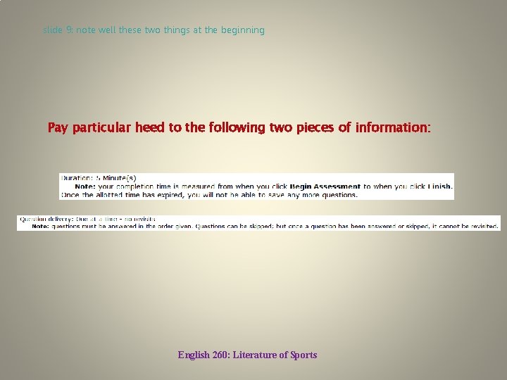 slide 9: note well these two things at the beginning Pay particular heed to