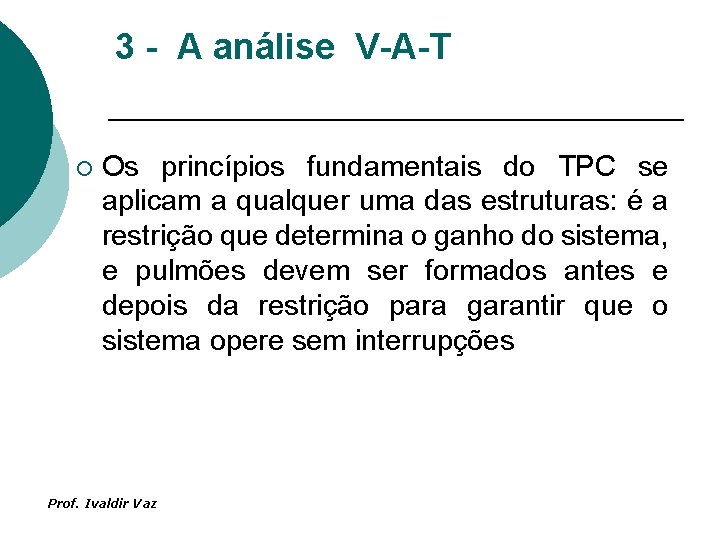 3 - A análise V-A-T ¡ Os princípios fundamentais do TPC se aplicam a