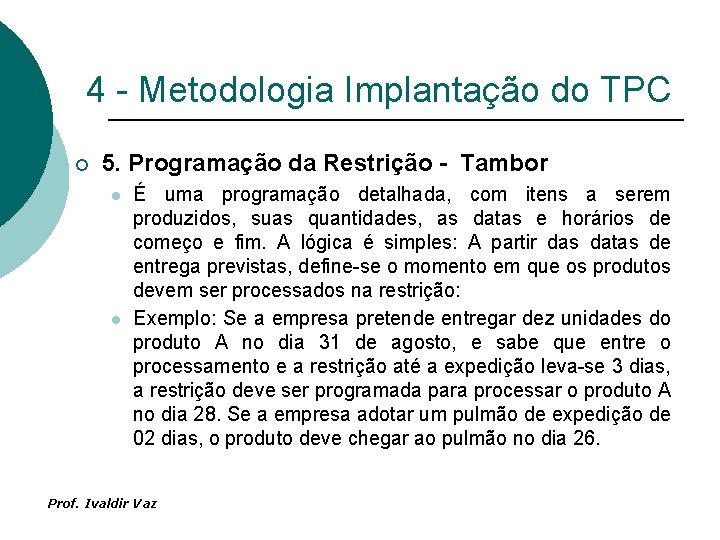 4 - Metodologia Implantação do TPC ¡ 5. Programação da Restrição - Tambor l