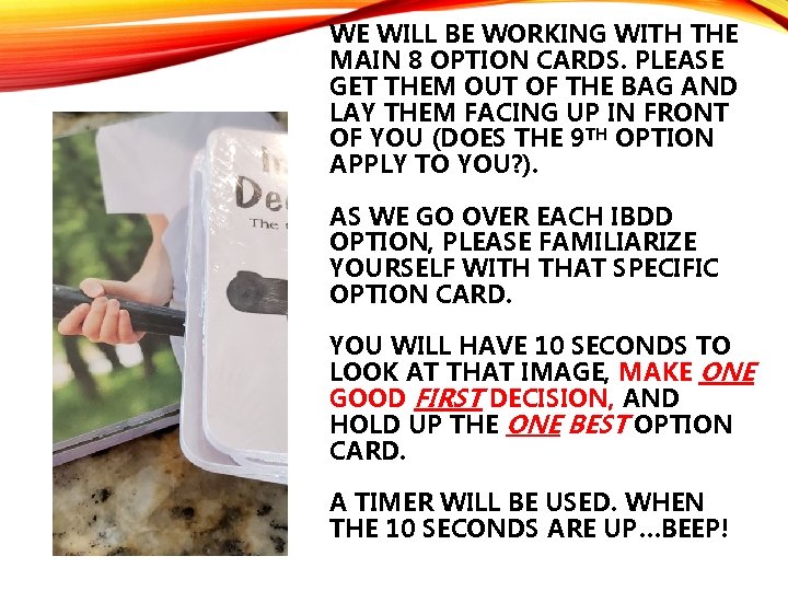 WE WILL BE WORKING WITH THE MAIN 8 OPTION CARDS. PLEASE GET THEM OUT