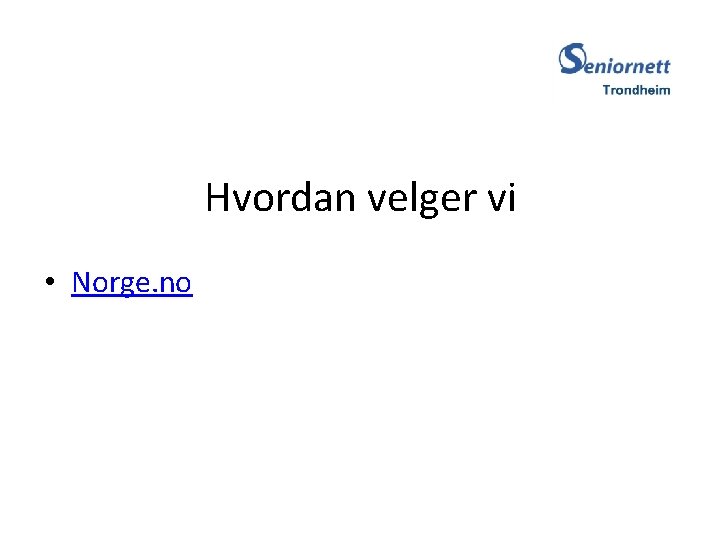 Hvordan velger vi • Norge. no 