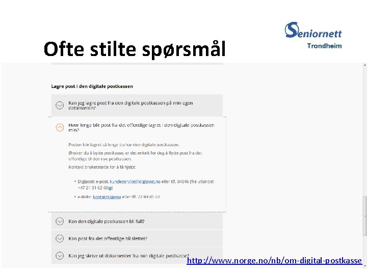 Ofte stilte spørsmål http: //www. norge. no/nb/om-digital-postkasse 