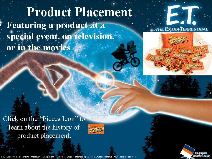 Product Placement • Featuring a product at a special event, on television, or in