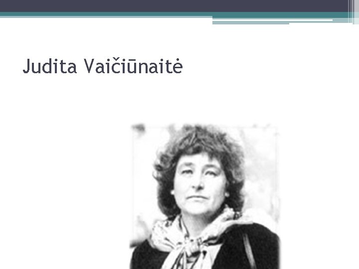 Judita Vaičiūnaitė 