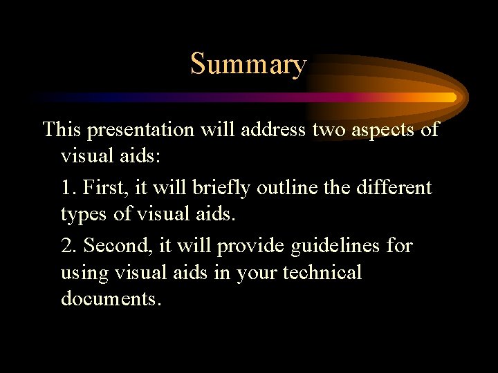 Summary This presentation will address two aspects of visual aids: 1. First, it will