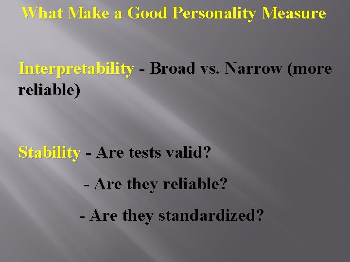 What Make a Good Personality Measure Interpretability - Broad vs. Narrow (more reliable) Stability