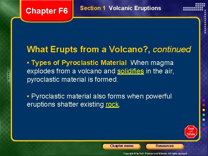 Chapter F 6 Section 1 Volcanic Eruptions What Erupts from a Volcano? , continued