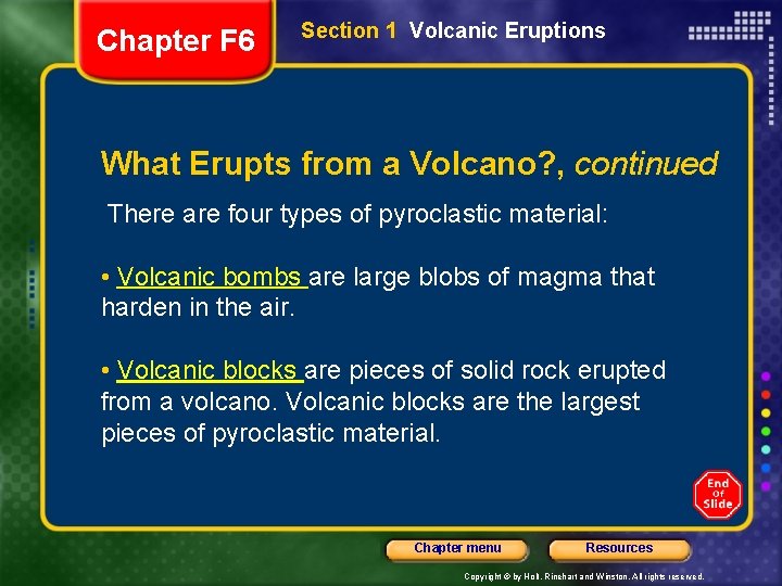 Chapter F 6 Section 1 Volcanic Eruptions What Erupts from a Volcano? , continued