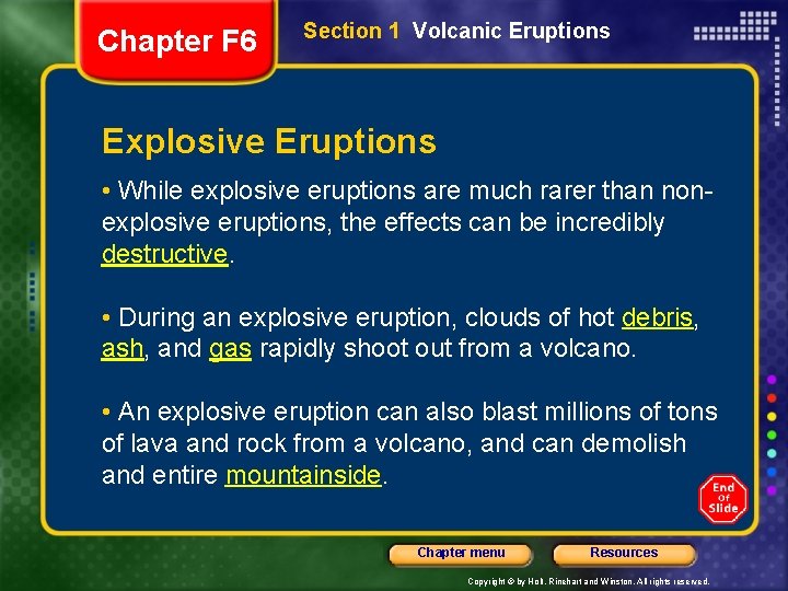 Chapter F 6 Section 1 Volcanic Eruptions Explosive Eruptions • While explosive eruptions are