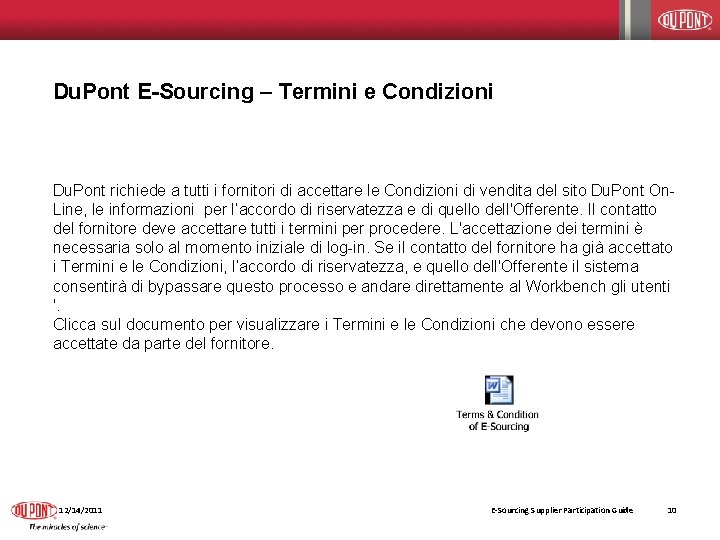 Du. Pont E-Sourcing – Termini e Condizioni Du. Pont richiede a tutti i fornitori