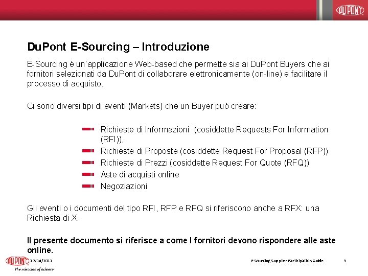 Du. Pont E-Sourcing – Introduzione E-Sourcing è un’applicazione Web-based che permette sia ai Du.