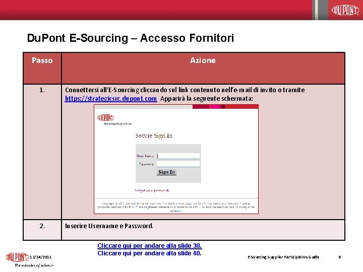Du. Pont E-Sourcing – Accesso Fornitori Passo Azione 1. Connettersi all’E-Sourcing cliccando sul link