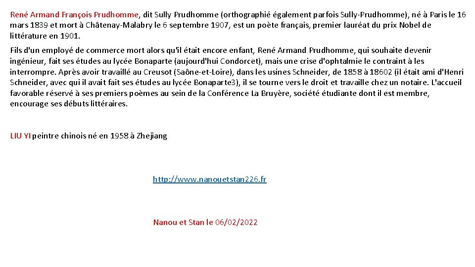 René Armand François Prudhomme, dit Sully Prudhomme (orthographié également parfois Sully-Prudhomme), né à Paris