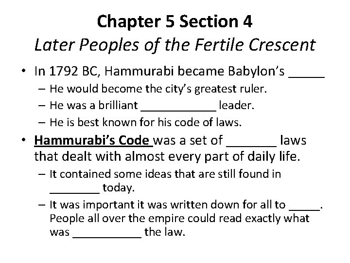 Chapter 5 Section 4 Later Peoples of the Fertile Crescent • In 1792 BC,