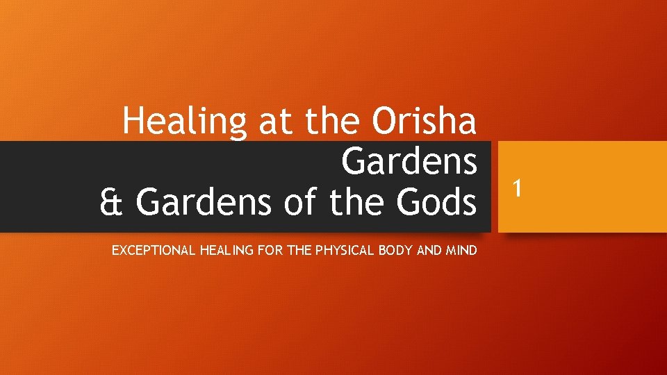 Healing at the Orisha Gardens & Gardens of the Gods EXCEPTIONAL HEALING FOR THE