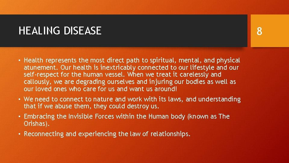 HEALING DISEASE • Health represents the most direct path to spiritual, mental, and physical