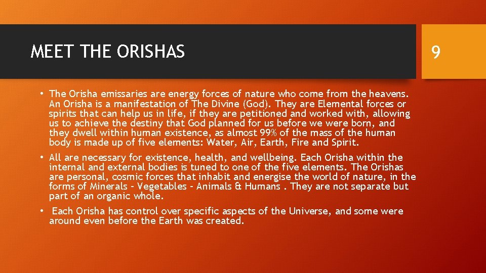 MEET THE ORISHAS • The Orisha emissaries are energy forces of nature who come