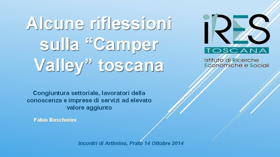 Alcune riflessioni sulla “Camper Valley” toscana Congiuntura settoriale, lavoratori della conoscenza e imprese di