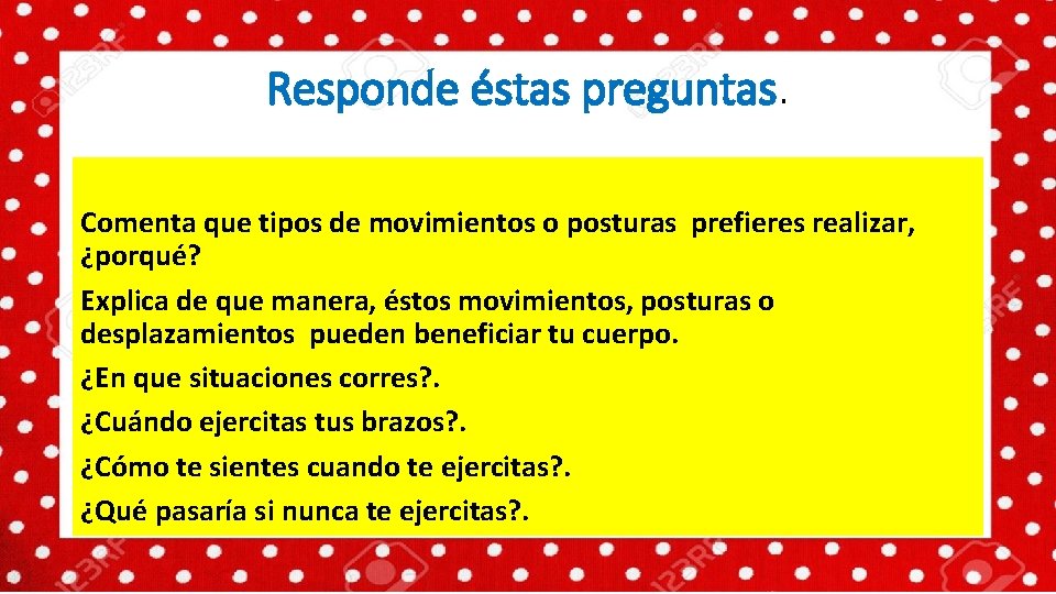 Responde éstas preguntas. Comenta que tipos de movimientos o posturas prefieres realizar, ¿porqué? Explica