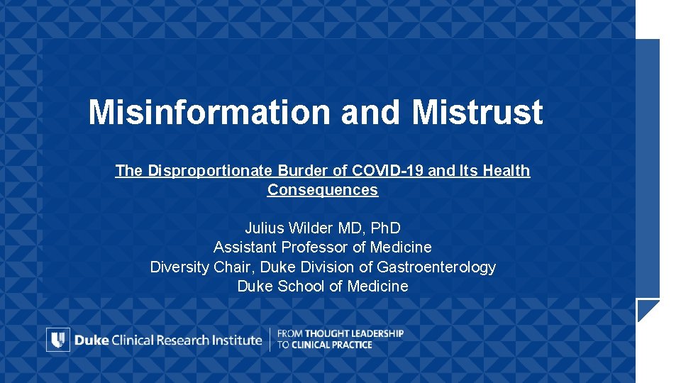 Misinformation and Mistrust The Disproportionate Burder of COVID-19 and Its Health Consequences Julius Wilder