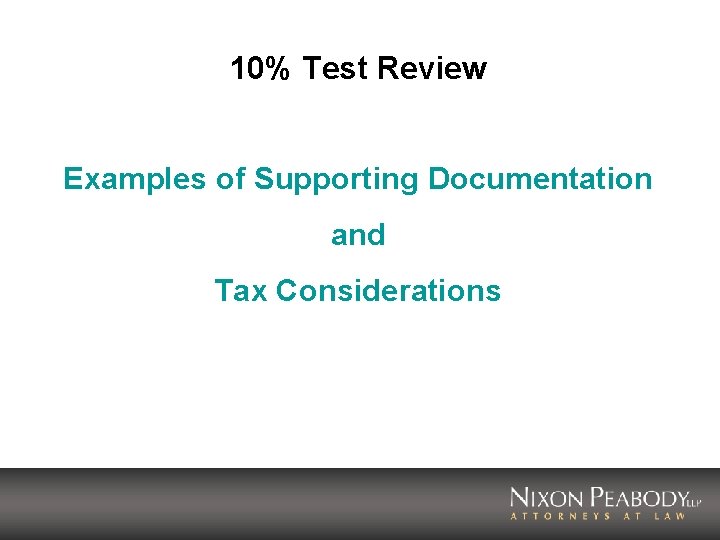 10% Test Review Examples of Supporting Documentation and Tax Considerations 