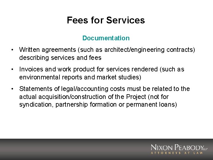 Fees for Services Documentation • Written agreements (such as architect/engineering contracts) describing services and
