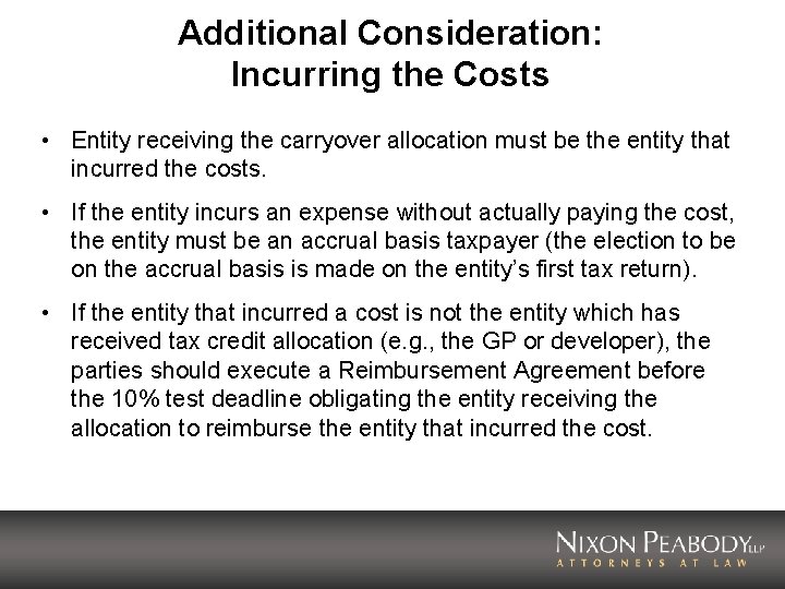 Additional Consideration: Incurring the Costs • Entity receiving the carryover allocation must be the