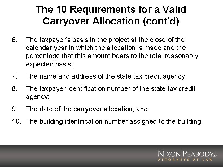 The 10 Requirements for a Valid Carryover Allocation (cont’d) 6. The taxpayer’s basis in
