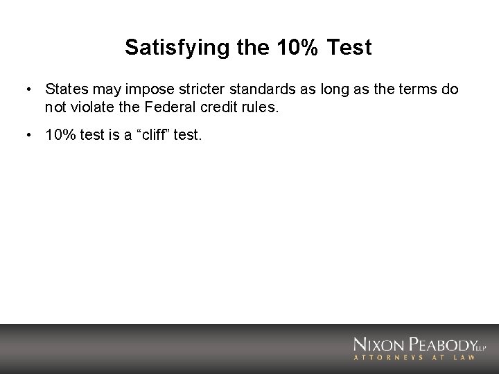 Satisfying the 10% Test • States may impose stricter standards as long as the
