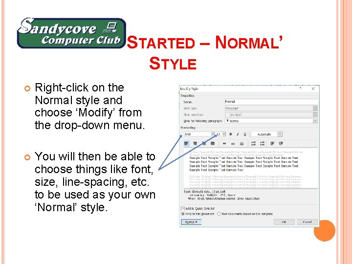 GETTING STARTED – N ‘ ORMAL’ STYLE Right-click on the Normal style and choose