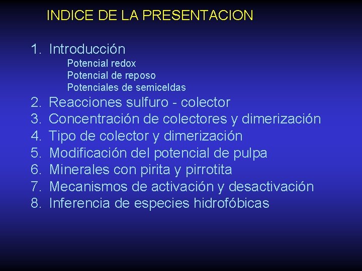 INDICE DE LA PRESENTACION 1. Introducción Potencial redox Potencial de reposo Potenciales de semiceldas