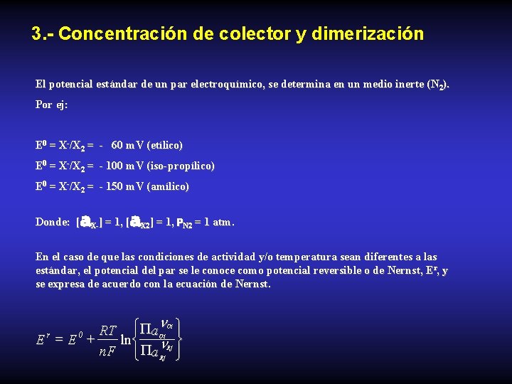 3. - Concentración de colector y dimerización El potencial estándar de un par electroquímico,