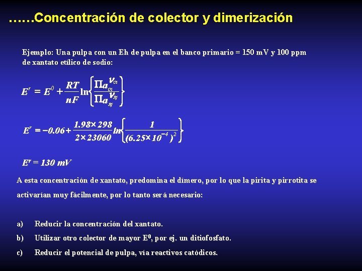 ……Concentración de colector y dimerización Ejemplo: Una pulpa con un Eh de pulpa en