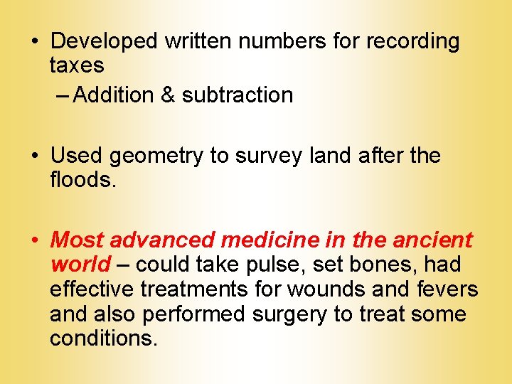  • Developed written numbers for recording taxes – Addition & subtraction • Used