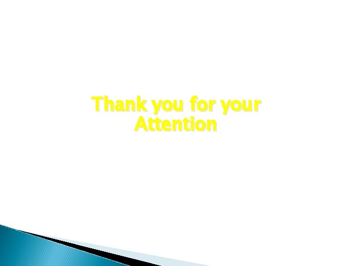 Thank you for your Attention 