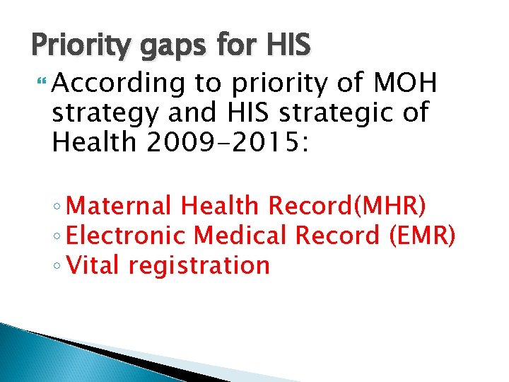 Priority gaps for HIS According to priority of MOH strategy and HIS strategic of
