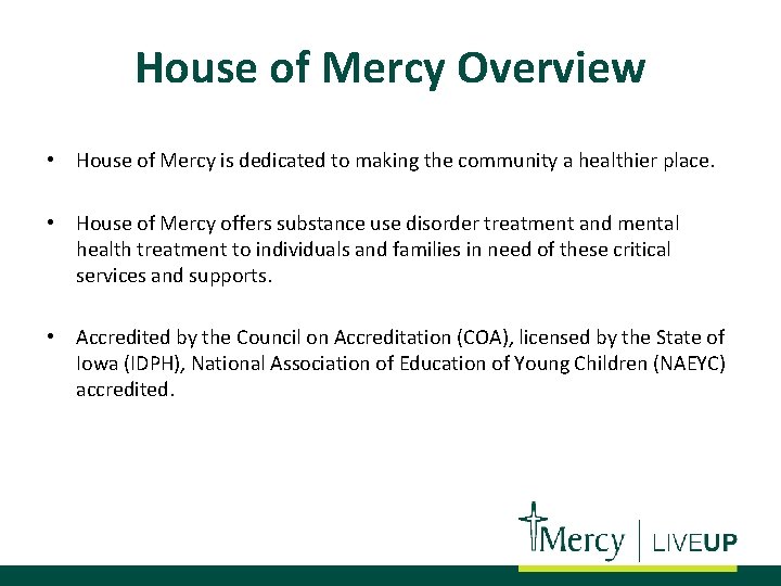 House of Mercy Overview • House of Mercy is dedicated to making the community
