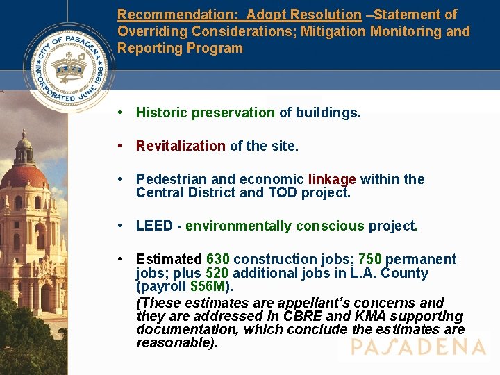 Recommendation: Adopt Resolution –Statement of Overriding Considerations; Mitigation Monitoring and Reporting Program • Historic Recommendation: Adopt Resolution –Statement of Overriding Considerations; Mitigation Monitoring and Reporting Program • Historic