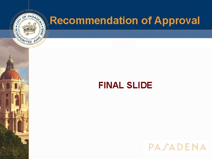 Recommendation of Approval FINAL SLIDE Recommendation of Approval FINAL SLIDE