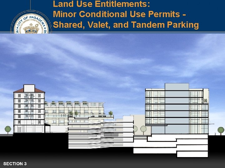 Land Use Entitlements: Minor Conditional Use Permits Shared, Valet, and Tandem Parking Land Use Entitlements: Minor Conditional Use Permits Shared, Valet, and Tandem Parking