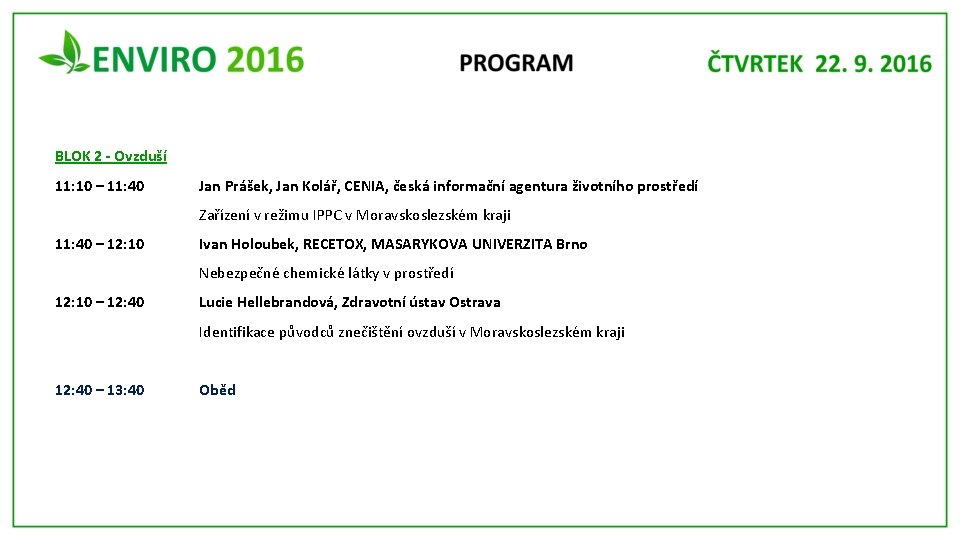 BLOK 2 - Ovzduší 11: 10 – 11: 40 Jan Prášek, Jan Kolář, CENIA,