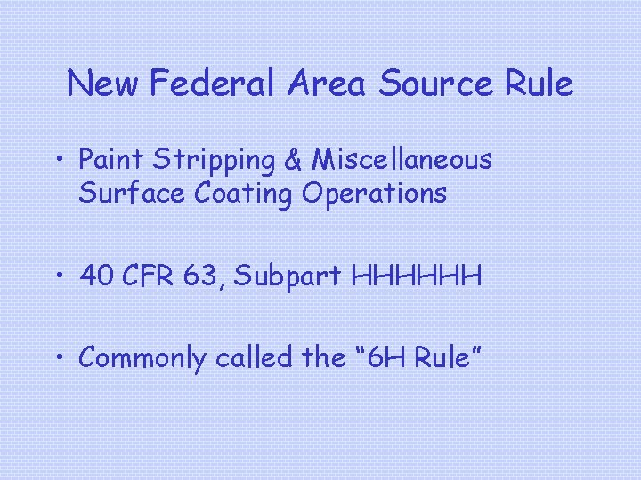 New Federal Area Source Rule • Paint Stripping & Miscellaneous Surface Coating Operations •