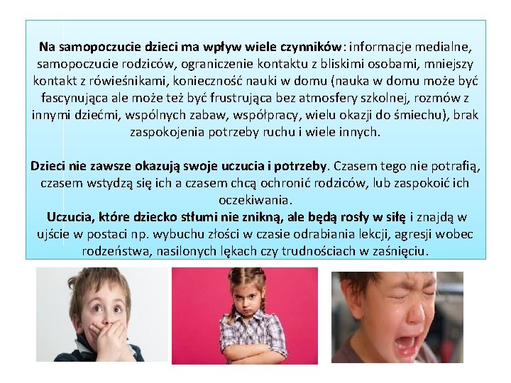 Na samopoczucie dzieci ma wpływ wiele czynników: informacje medialne, samopoczucie rodziców, ograniczenie kontaktu z