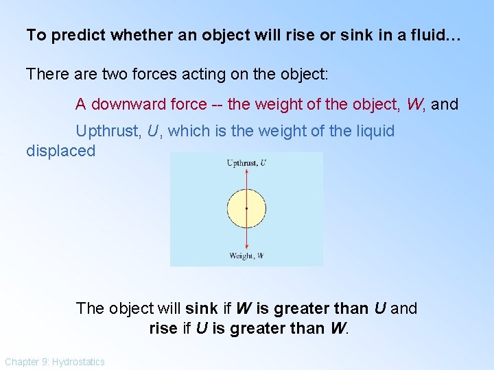 To predict whether an object will rise or sink in a fluid… There are