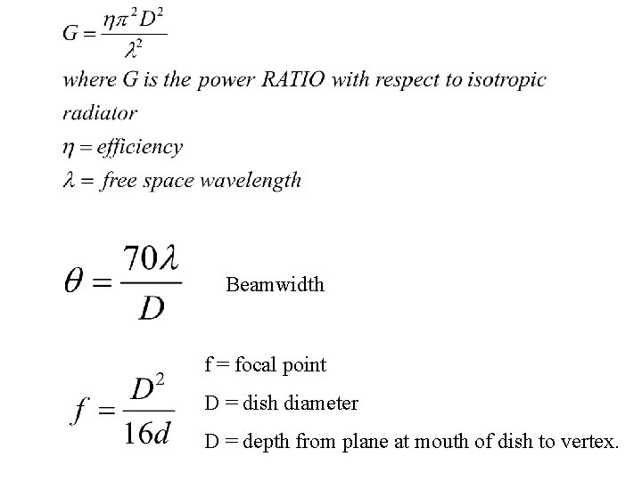 Beamwidth f = focal point D = dish diameter D = depth from plane