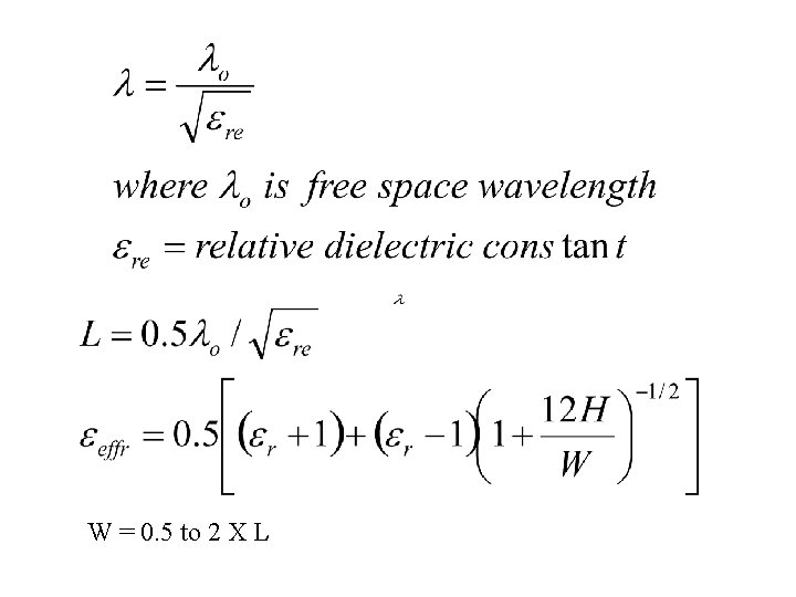 W = 0. 5 to 2 X L 