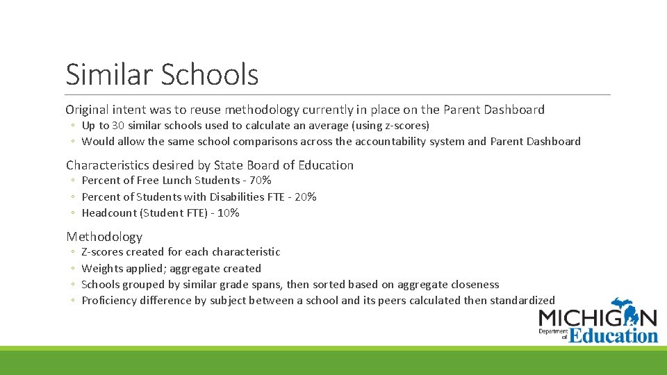 Similar Schools Original intent was to reuse methodology currently in place on the Parent