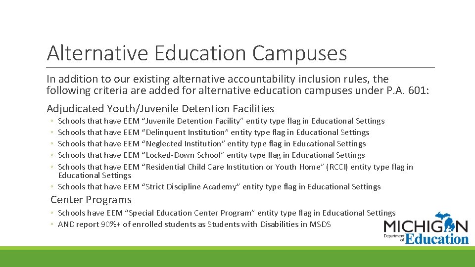 Alternative Education Campuses In addition to our existing alternative accountability inclusion rules, the following