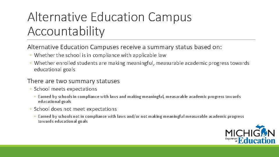 Alternative Education Campus Accountability Alternative Education Campuses receive a summary status based on: ◦